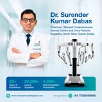India's leading healthcare network Manipal Hospitals welcomes India's leading cancer specialist Dr. Surender Kumar Dabas to strengthen robotic cancer care in Delhi NCR