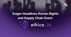 Exiger Headlines Human Rights and Supply Chain Event Ethica '26