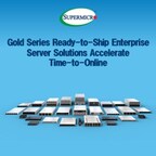 Supermicro Accelerates Deployment Times with New Gold Series Enterprise Server Solutions