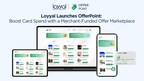 Loyyal Launches OfferPoint: A Merchant-Funded Offer Marketplace Driving Card Spend and Customer Engagement